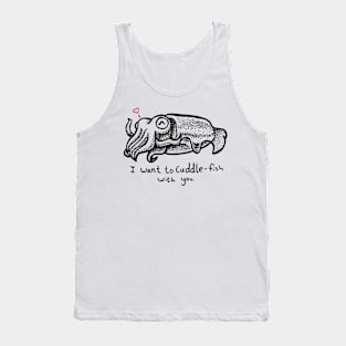 Cuttlefish – I Want to Cuddle-Fish With You Tank Top